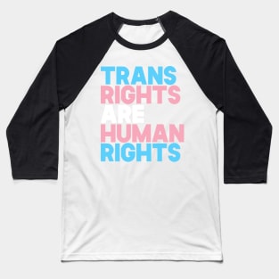 Trans Rights Are Human Rights Baseball T-Shirt